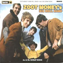 OUT NOW!!! Zoot Money's 
	  Big Roll Band - "As & Bs SCRAP BOOK" (Repertoire Records REP 4796) 2003